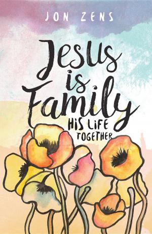 Cover of the book Jesus Is Family by Joe and Michelle Williams