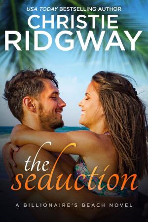 Cover of the book The Seduction (Billionaire's Beach Book 5) by Christie Ridgway