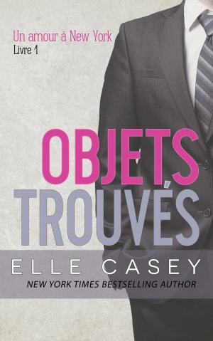 Cover of the book Un amour à New York, t.1 (Objets trouvés) by Elle Casey