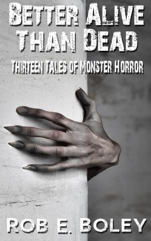 Book cover of Better Alive Than Dead