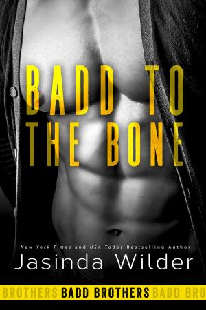 Cover of the book Badd to the Bone by Jasinda Wilder, Jade London