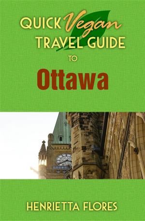 Cover of Quick Vegan Travel Guide to Ottawa