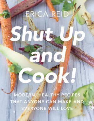 Cover of the book Shut Up and Cook! by Daniel S. Kirschenbaum, PhD