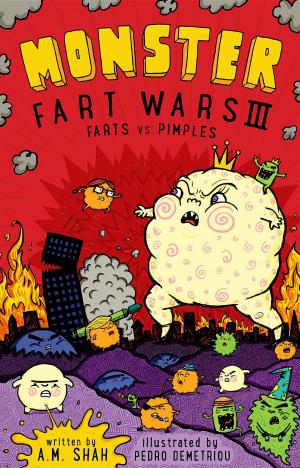 Cover of the book Monster Fart Wars III: Farts vs. Pimples by A. M. Shah, Ph.D. Melissa Arias Shah