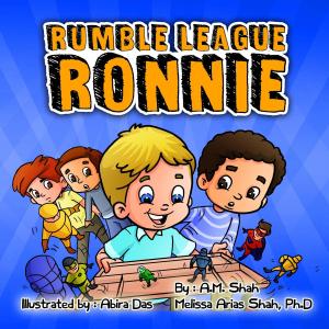 Cover of the book Rumble League Ronnie by A.M. Shah, Ph.D. Melissa Shah Arias