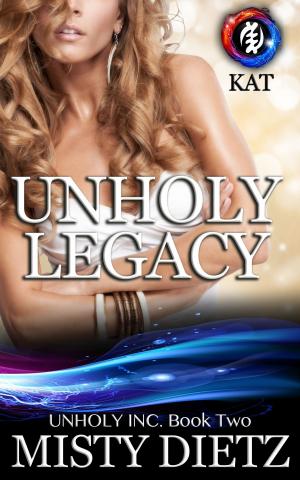 Cover of the book Unholy Legacy by Kyt Dotson