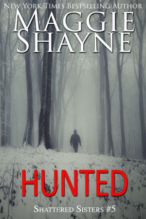 Cover of the book Hunted by Maggie Shayne, River Shayne, Miranda Shayne, Jessica Lewis