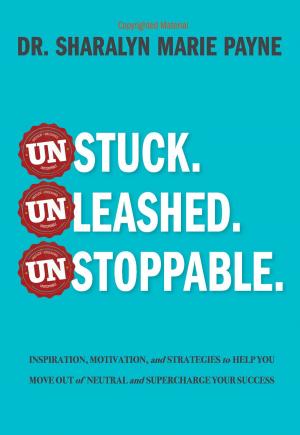 bigCover of the book Unstuck. Unleashed. Unstoppable. by 