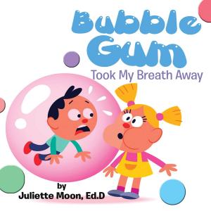 Cover of the book Bubble Gum Took My Breath Away by Lynn Emslie