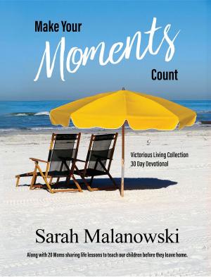 Book cover of Make Your Moments Count