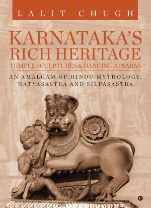 Cover of the book Karnataka's Rich Heritage Temple Sculptures & Dancing Apsaras by Himanshu Shangari