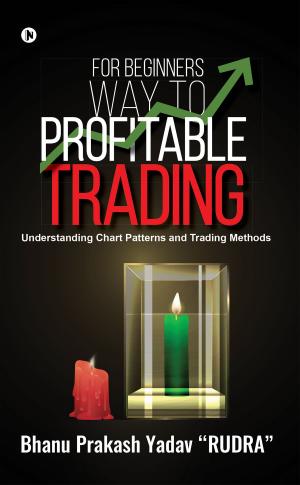 Cover of the book For Beginners Way To Profitable Trading by J. Yuvanesh