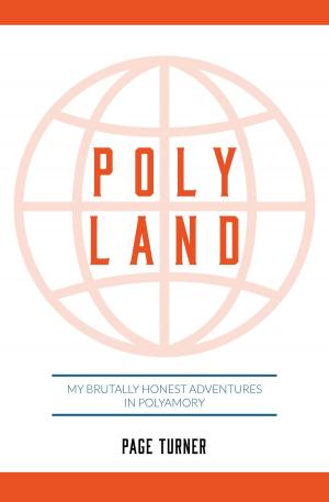 Book cover of Poly Land: My Brutally Honest Adventures in Polyamory
