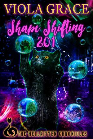 Cover of the book Shape Shifting 201 by Viola Grace