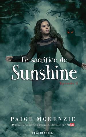 Cover of the book Sunshine - Épisode 3 - Le sacrifice de Sunshine by Melissa Bellevigne