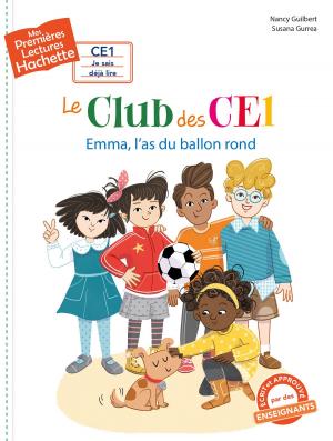 Cover of the book Premières Lectures CE1 Le club des CE1 - Emma l'as du ballon rond by Nadia Berkane