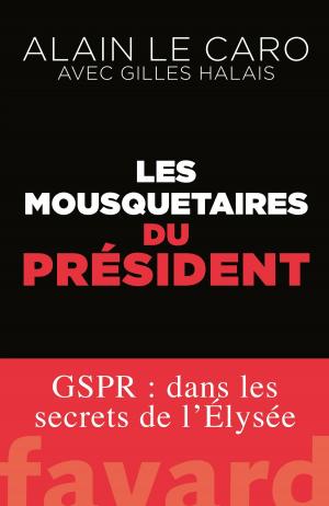 Cover of the book Les mousquetaires du Président by Patrice Dard