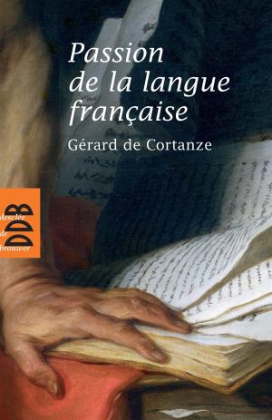 Cover of the book Passion de la langue française by Pierre Ganne