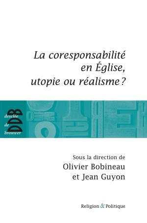 Book cover of La coresponsabilité dans l'Eglise, utopie ou réalisme ?