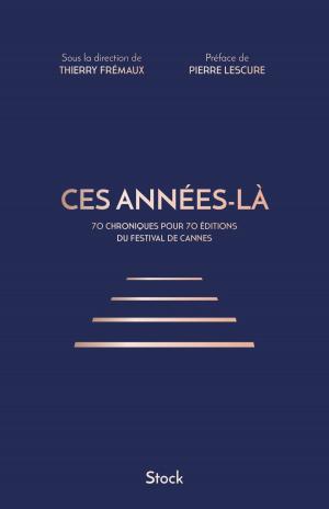 Cover of the book Ces années-là by John Ironmonger