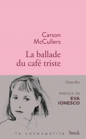 Cover of the book La ballade du café triste et autres nouvelles by Greg Cox