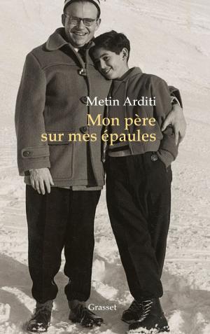 Cover of the book Mon père sur mes épaules by Metin Arditi