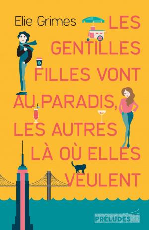 Cover of the book Les gentilles Filles vont au paradis, les autres là où elles veulent by Chase Novak