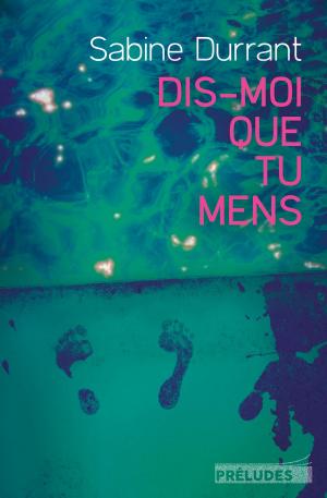 Cover of the book Dis-moi que tu mens by Sarah Pinborough