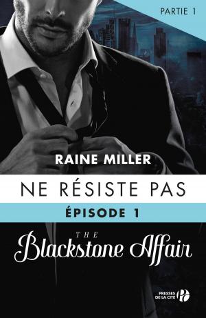 Book cover of Ne résiste pas (T.1- partie 1) : The Blackstone Affair
