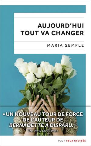 Cover of the book Aujourd'hui tout va changer by Geneviève SENGER