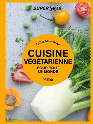 Cover of the book Cuisine végétarienne - super sain by Valéry GUEDES