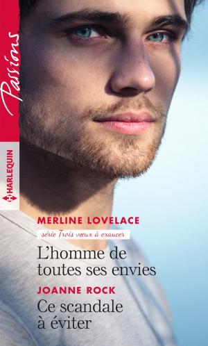 Cover of the book L'homme de toutes ses envies - Ce scandale à éviter by A. F. Morland