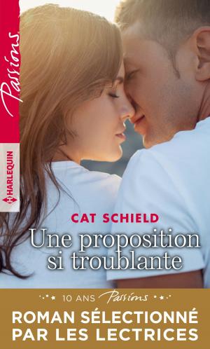Cover of the book Une proposition si troublante by Sarah Holland