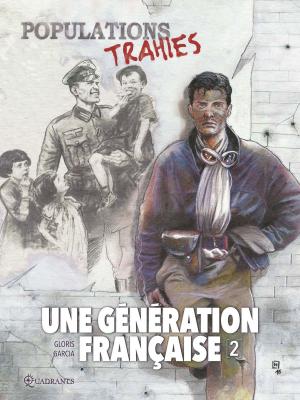 Cover of the book Une génération française T02 by Richard D.Nolane, Zeljko Vladetic