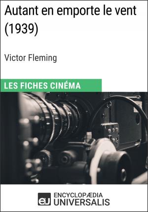 Cover of the book Autant en emporte le vent de Victor Fleming by Encyclopaedia Universalis