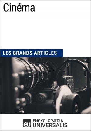 Cover of the book Cinéma by Encyclopaedia Universalis, Les Grands Articles