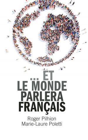 Cover of the book ... et le monde parlera français by Martine Morel-Botta