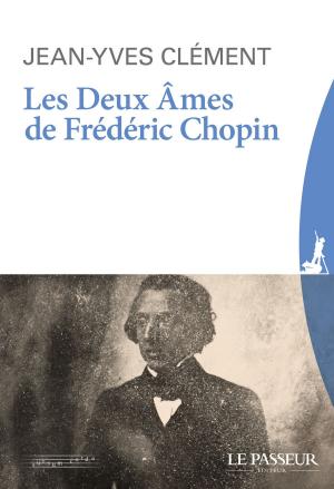 Cover of the book Les deux âmes de Frédéric Chopin (Nouvelle édition revue et augmentée) by Jean-pierre Gueno