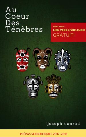 Cover of the book Au cœur des ténèbres - Prépas scientifiques 2017-2018 [Bonus: Livre Audio Gratuit Inclus] by Miguel Cervantes