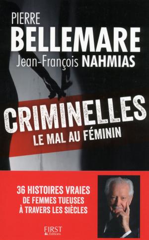 Cover of the book Criminelles : le mal au féminin - 40 histoires vraies de femmes tueuses à travers les siècles by Vincent MIRABEL