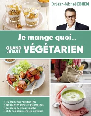 Cover of the book Je mange quoi quand je suis végétarien by Andrew KAUFMAN, Serafima GETTYS