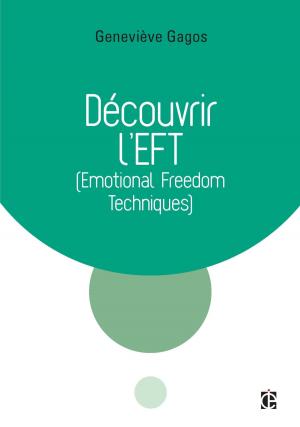 Cover of the book Découvrir l'EFT (Emotional Freedom Techniques) by Catherine Aliotta