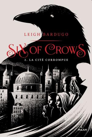 Cover of the book Six of crows, Tome 02 by CLAIRE CLÉMENT