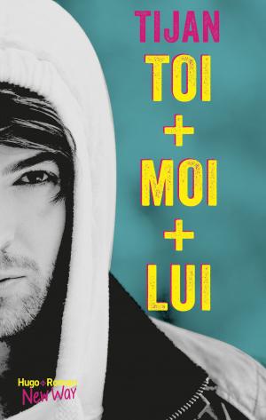 Cover of the book Toi + Moi + Lui by Emma Chase