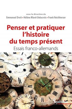 Cover of the book Penser et pratiquer l'histoire du temps présent by Collectif