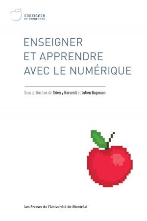 Cover of the book Enseigner et apprendre avec le numérique by Marie-Andrée Bergeron, Jonathan Livernois, Yvan Lamonde, Michel Lacroix