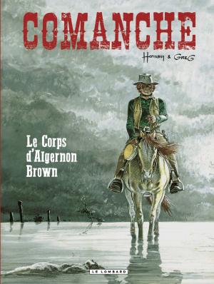 Cover of Comanche - tome 10 - Le Corps d'Algernon Brown