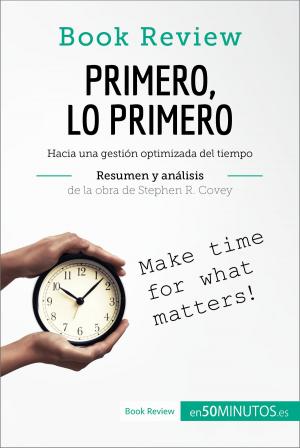 Cover of the book Primero, lo primero de Stephen R. Covey (Análisis de la obra) by Ceri Clark