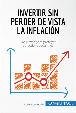 Book cover of Invertir sin perder de vista la inflación