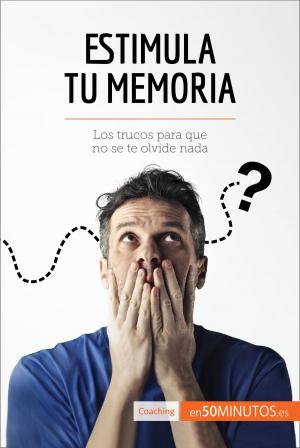 Cover of the book Estimula tu memoria by 50Minutos.es, Christophe Speth